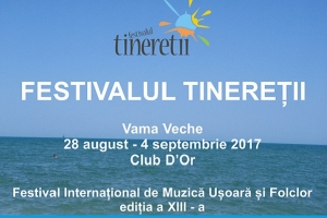 FESTIVALUL TINEREȚII, LA VAMA VECHE