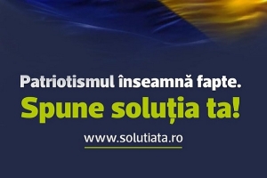 Campania Soluția TA. Patriotismul &icirc;nseamnă fapte!