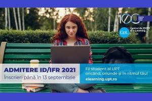 Admitere ID/IFR 2021 – sesiunea Septembrie – Cum poți deveni absolvent al Universității Politehnica Timișoara la distanță